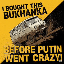 Bukhanka Sticker — “I Bought This Bukhanka Before Putin Went Crazy” - - UAZ spare parts